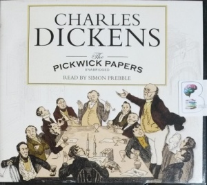 The Pickwick Papers written by Charles Dickens performed by Simon Prebble on CD (Unabridged)